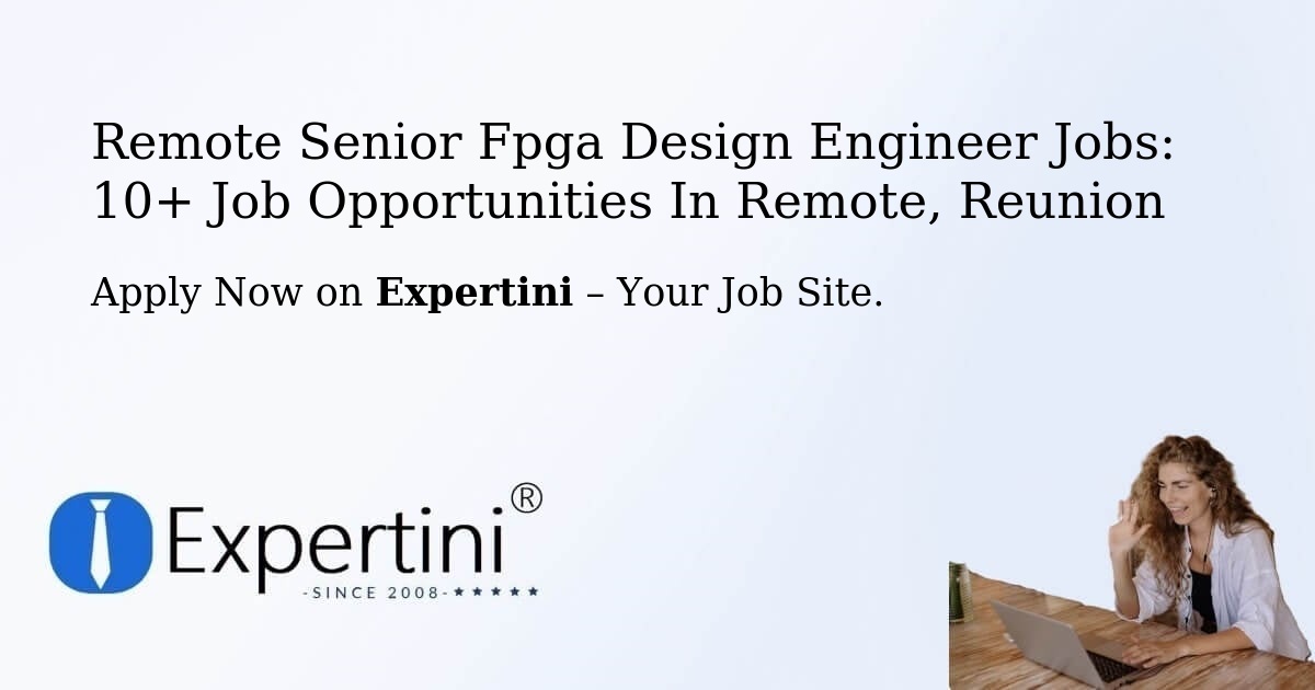 Remote Senior Fpga Design Engineer Jobs: 10+ Job Opportunities in Remote, Reunion
