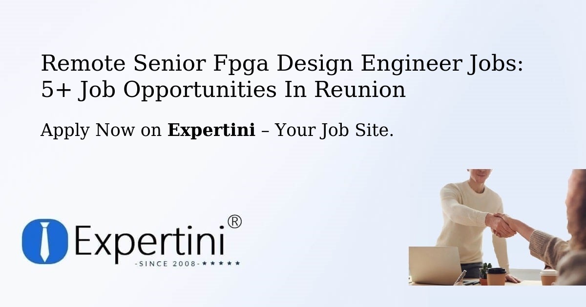 Remote Senior Fpga Design Engineer Jobs: 5+ Job Opportunities in Reunion