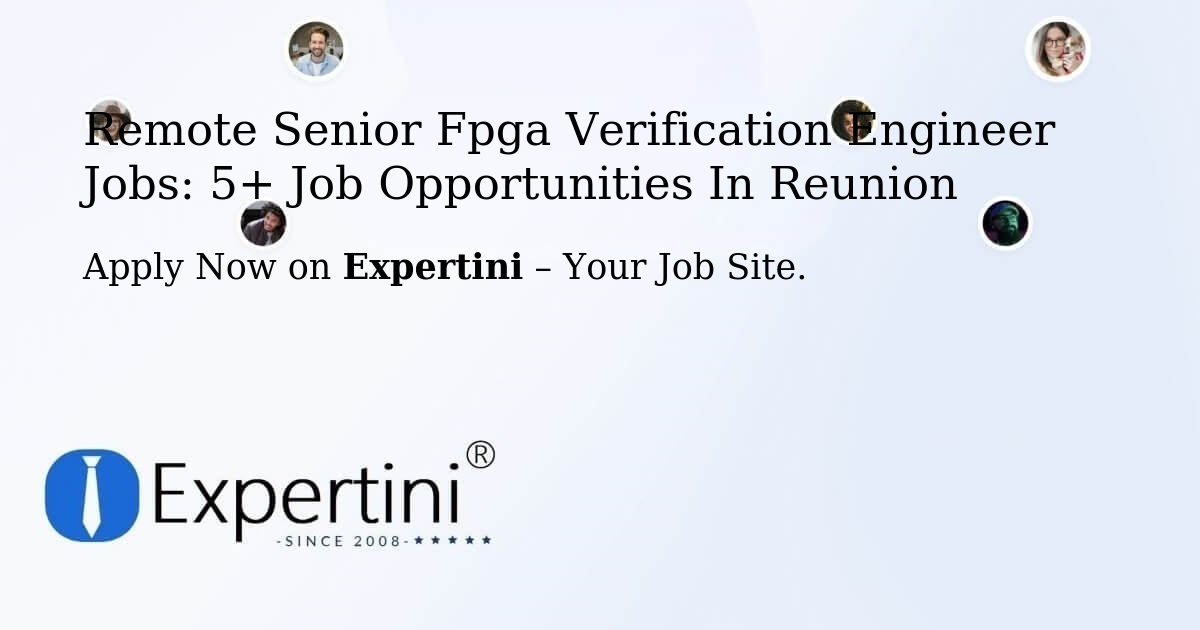 Remote Senior Fpga Verification Engineer Jobs: 5+ Job Opportunities in Reunion