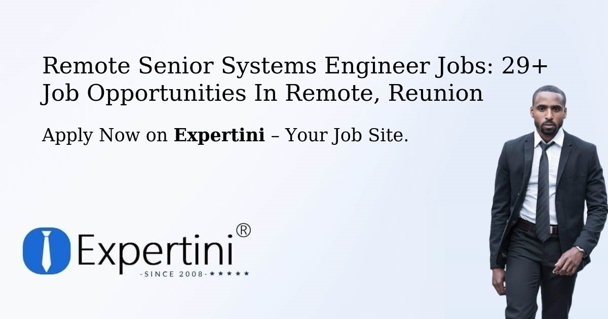 Remote Senior Systems Engineer Jobs: 29+ Job Opportunities in Remote, Reunion