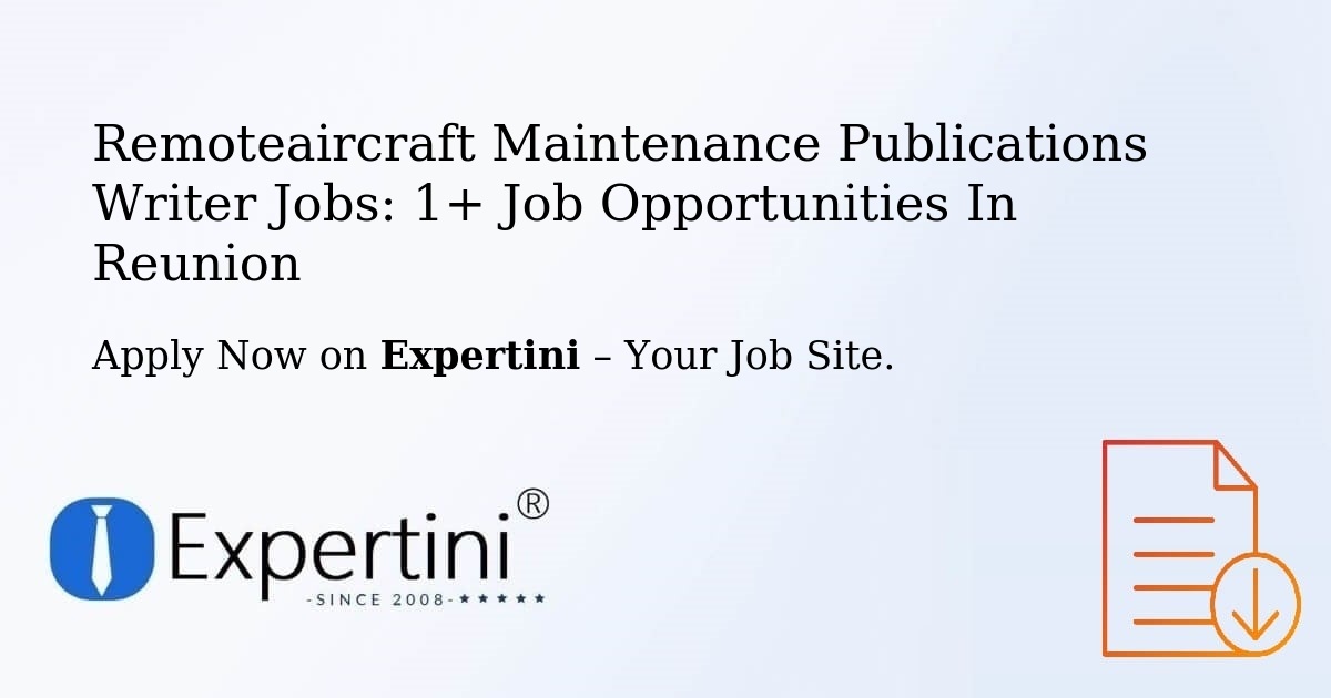 Remoteaircraft Maintenance Publications Writer Jobs: 1+ Job Opportunities in Reunion