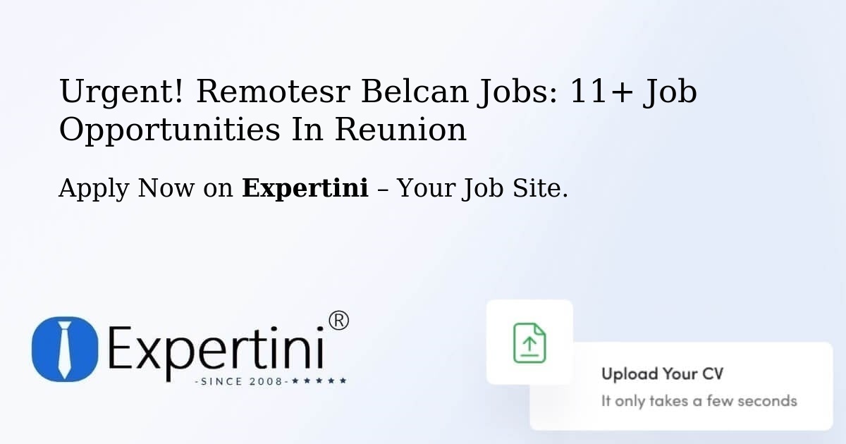 Urgent! Remotesr-Belcan Jobs: 10+ Job Opportunities in Reunion