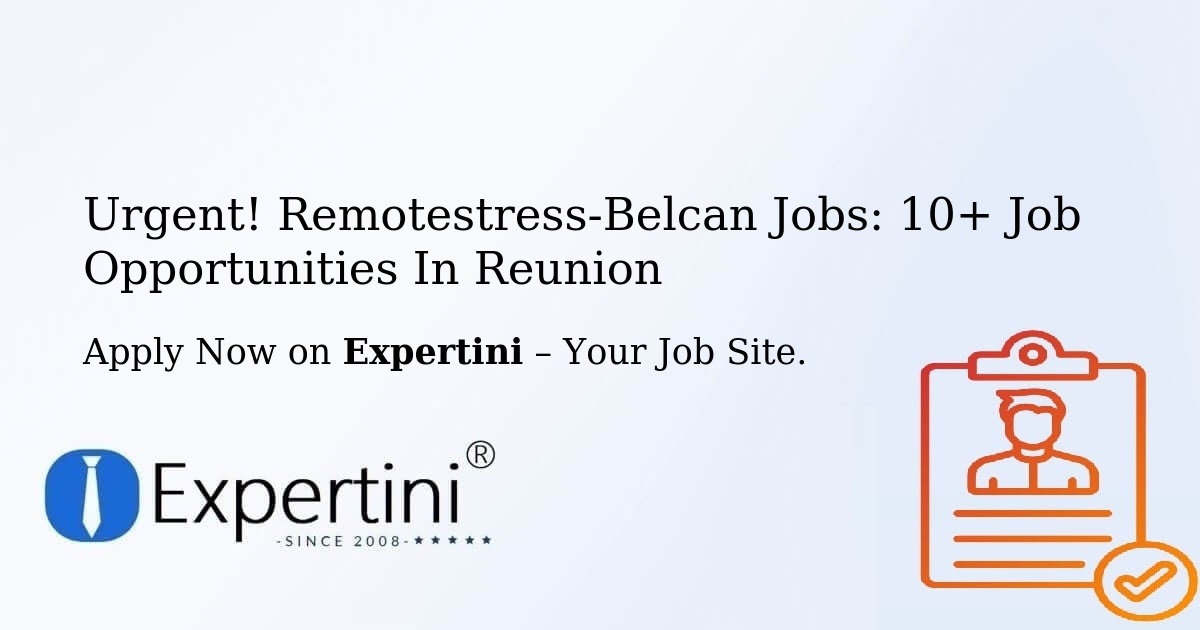 Urgent! Remotestress-Belcan Jobs: 7+ Job Opportunities in Reunion