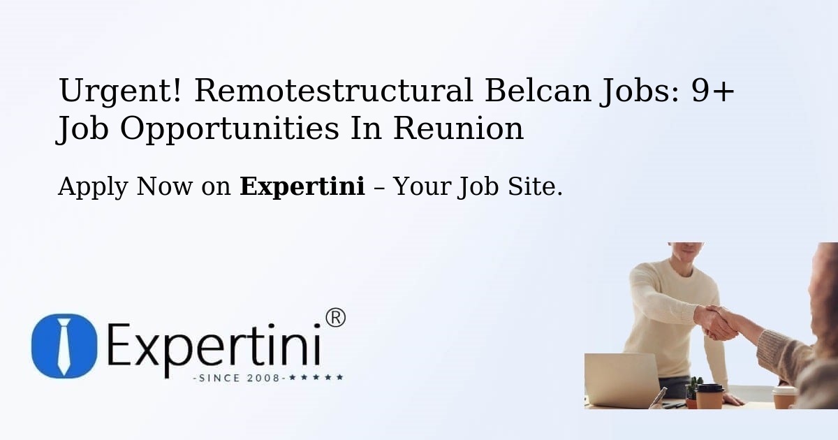 Urgent! Remotestructural-Belcan Jobs: 10+ Job Opportunities in Reunion