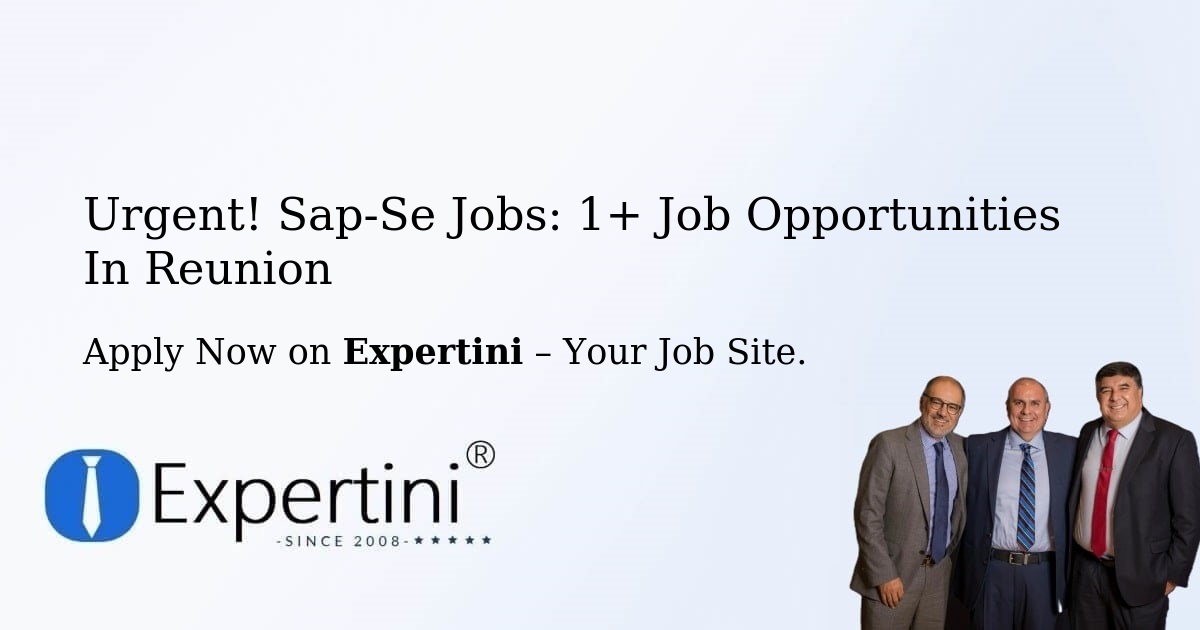 Urgent! Sap-Se Jobs: 1+ Job Opportunities in Reunion