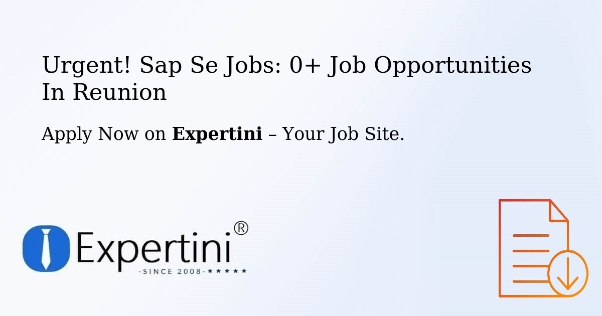 Urgent! Sap-Se Jobs: 1+ Job Opportunities in Reunion