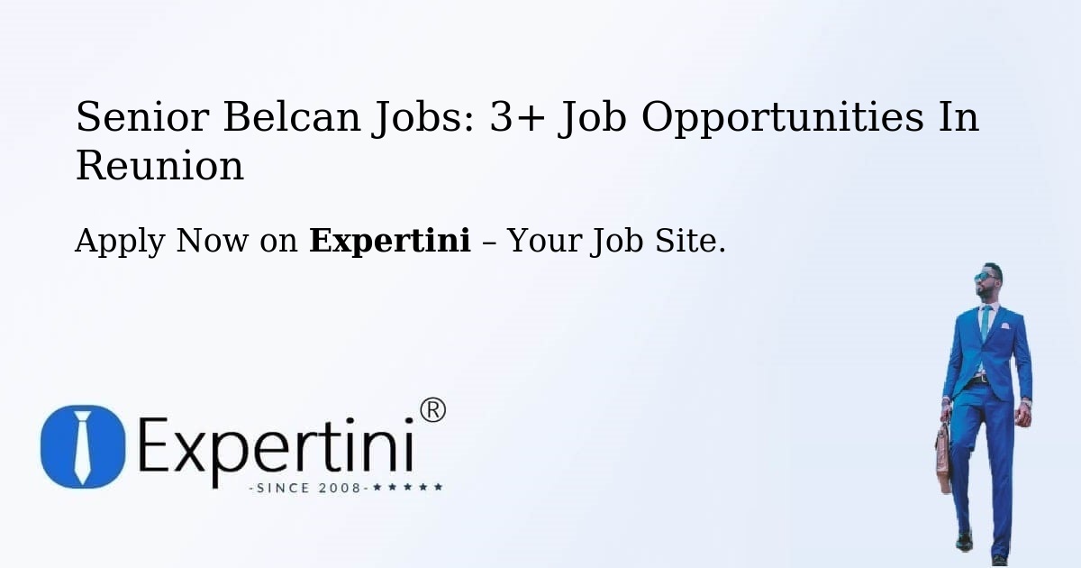 Senior Belcan Jobs: 3+ Job Opportunities in Reunion