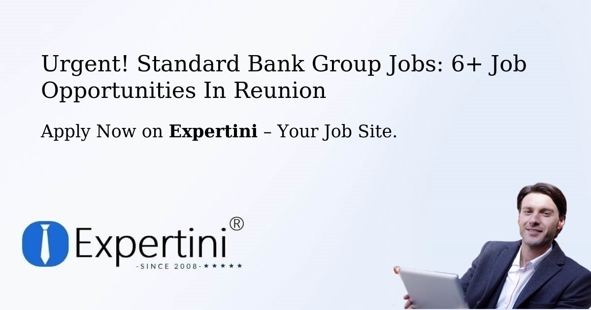 Urgent! Standard-Bank-Group Jobs: 2+ Job Opportunities in Reunion