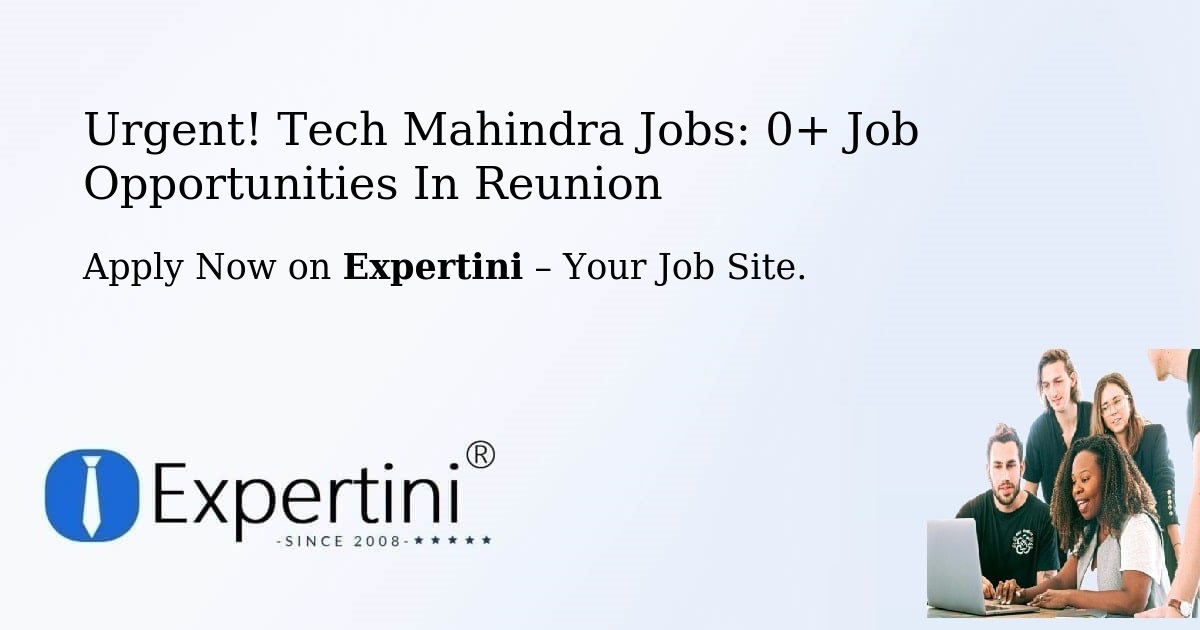 Urgent! Tech-Mahindra Jobs: 1+ Job Opportunities in Reunion
