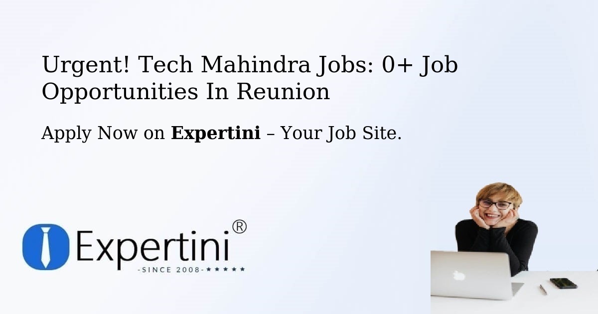 Urgent! Tech-Mahindra Jobs: 1+ Job Opportunities in Reunion