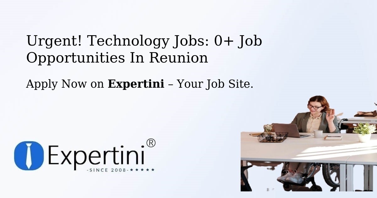 Urgent! Technology Jobs: 2+ Job Opportunities in Reunion