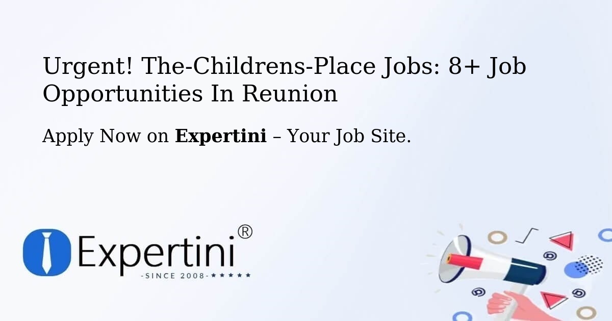 Urgent! The-Childrens-Place Jobs: 7+ Job Opportunities in Reunion