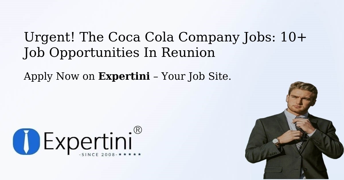 Urgent! The-Coca-Cola-Company Jobs: 9+ Job Opportunities in Reunion
