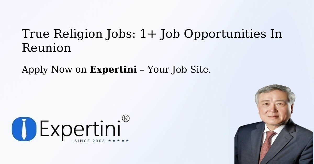 True Religion Jobs: 1+ Job Opportunities in Reunion