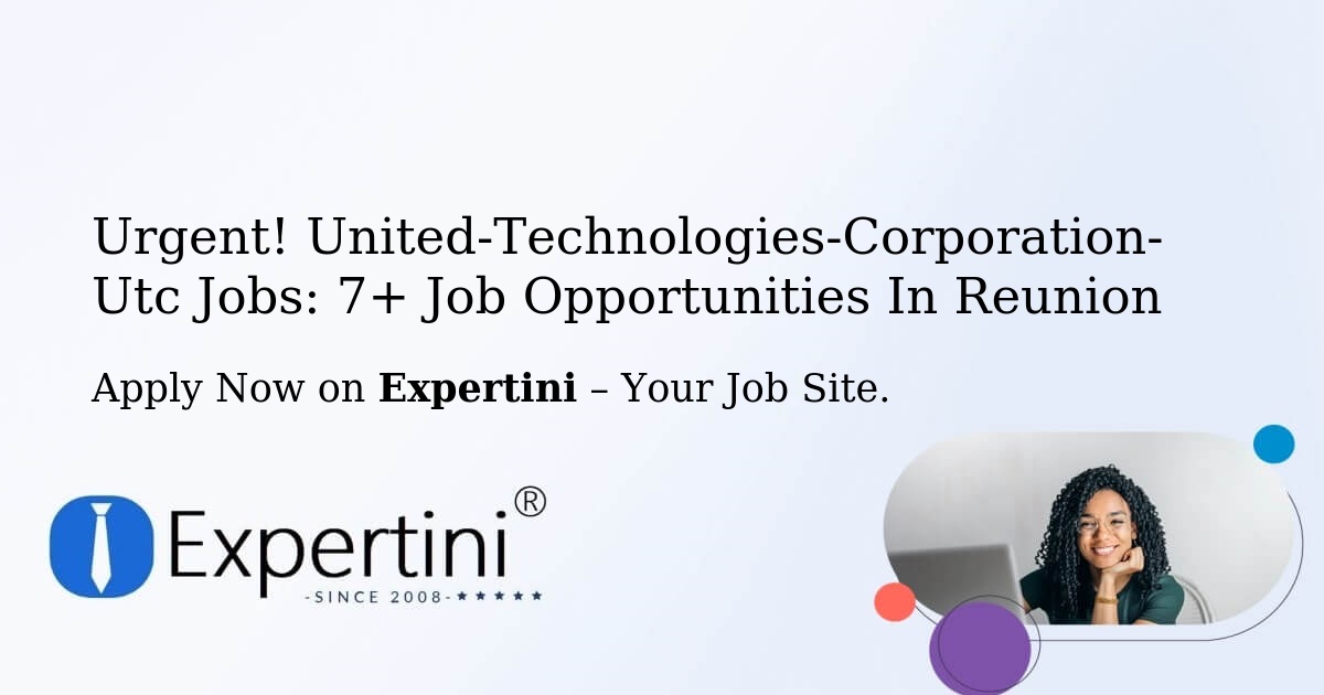Urgent! United-Technologies-Corporation-Utc Jobs: 7+ Job Opportunities in Reunion