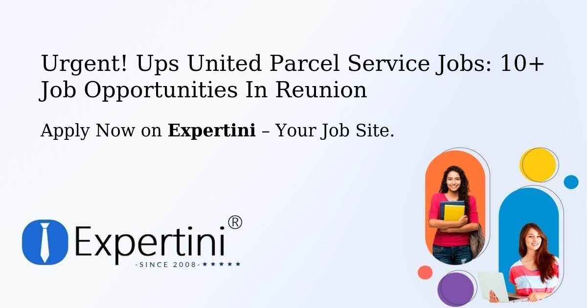 Urgent! Ups-United-Parcel-Service Jobs: 8+ Job Opportunities in Reunion