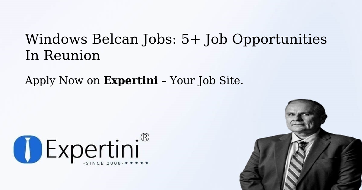 Urgent! Windows-Belcan Jobs: 8+ Job Opportunities in Reunion